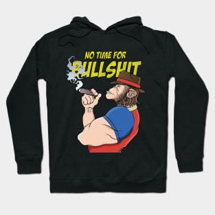 no time for bullshits Hoodie